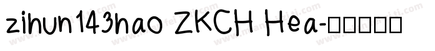 zihun143hao ZKCH Hea字体转换